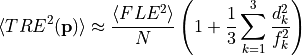 \langle TRE^2({\bf p}) \rangle \approx \frac{ \langle FLE^2 \rangle }{N} \left( 1 + \frac{1}{3} \sum_{k=1}^3 \frac{d_k^2}{f_k^2} \right)