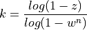k = \frac{log(1-z)}{log(1 - w^n)}